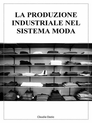 cover image of La produzione industriale nel sistema moda